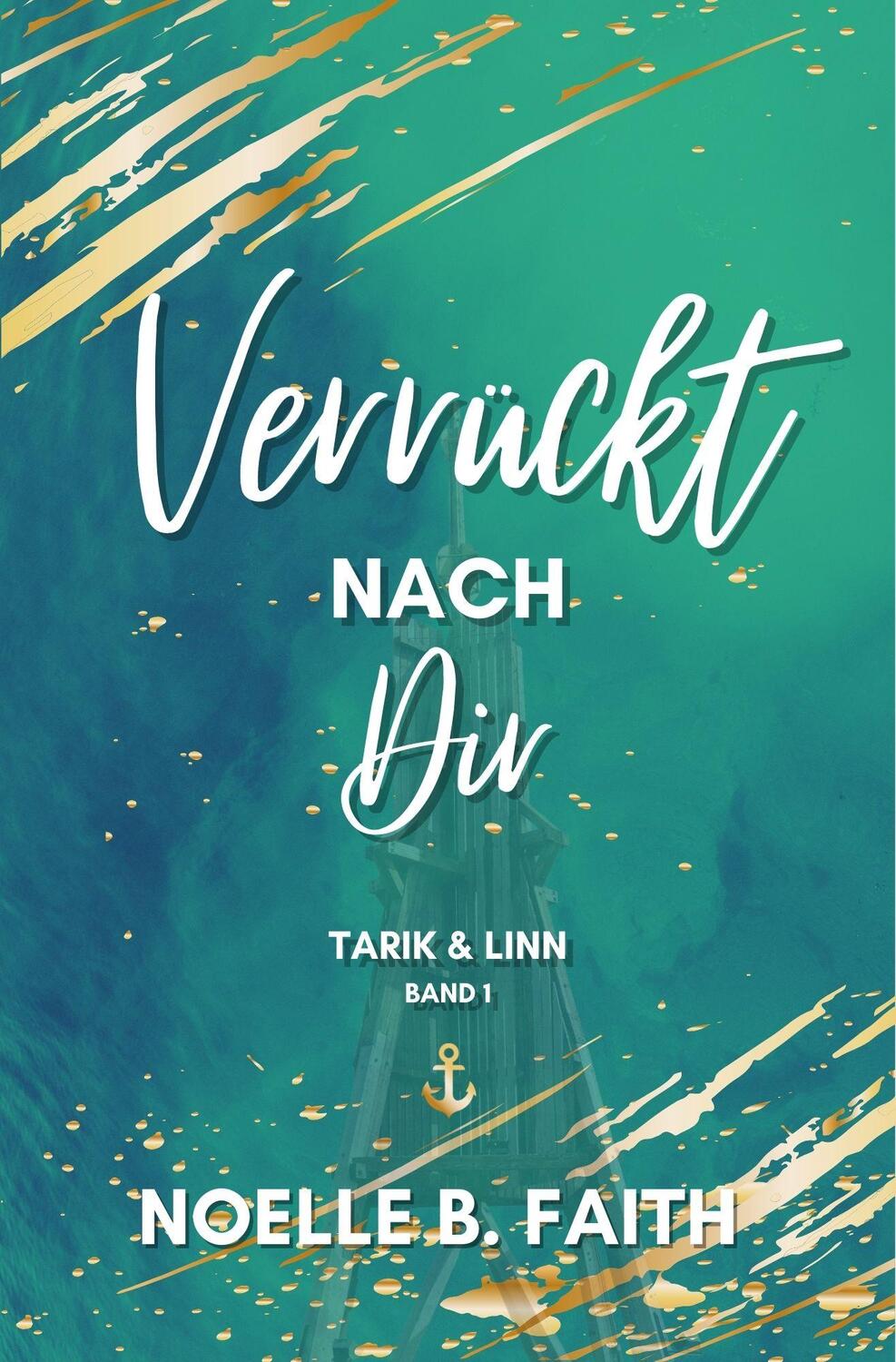 Cover: 9783985952199 | Verrückt nach Dir | Tarik & Linn Band 1 | Noelle B. Faith | Buch