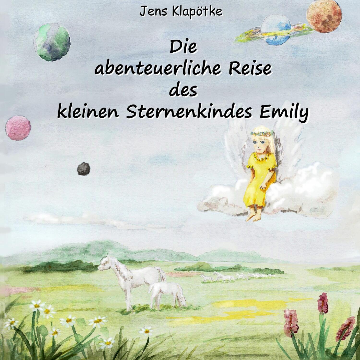 Cover: 9783739213361 | Die abenteuerliche Reise des kleinen Sternenkindes Emily | Klapötke