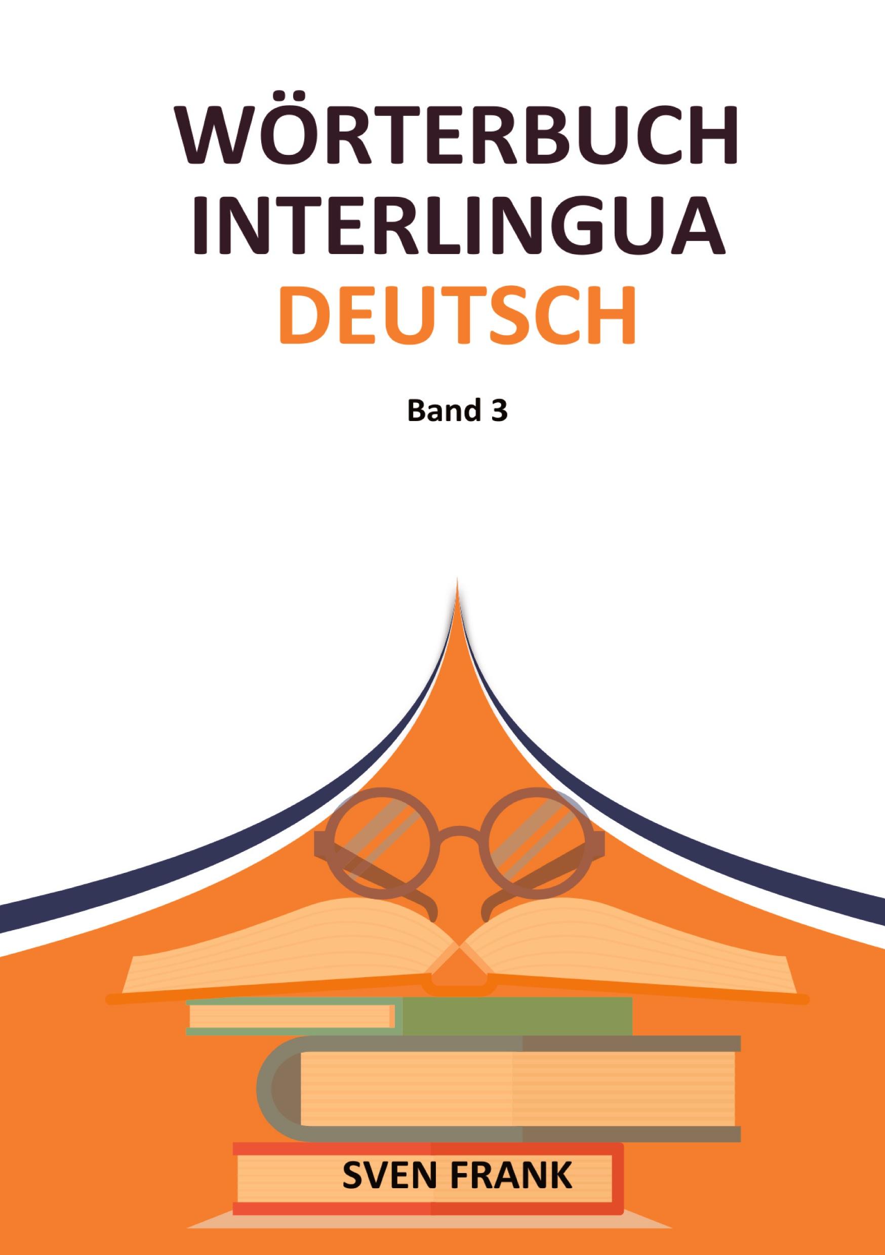 Cover: 9783384292513 | Wörterbuch Interlingua - Deutsch | Band 3 | Sven Frank | Taschenbuch