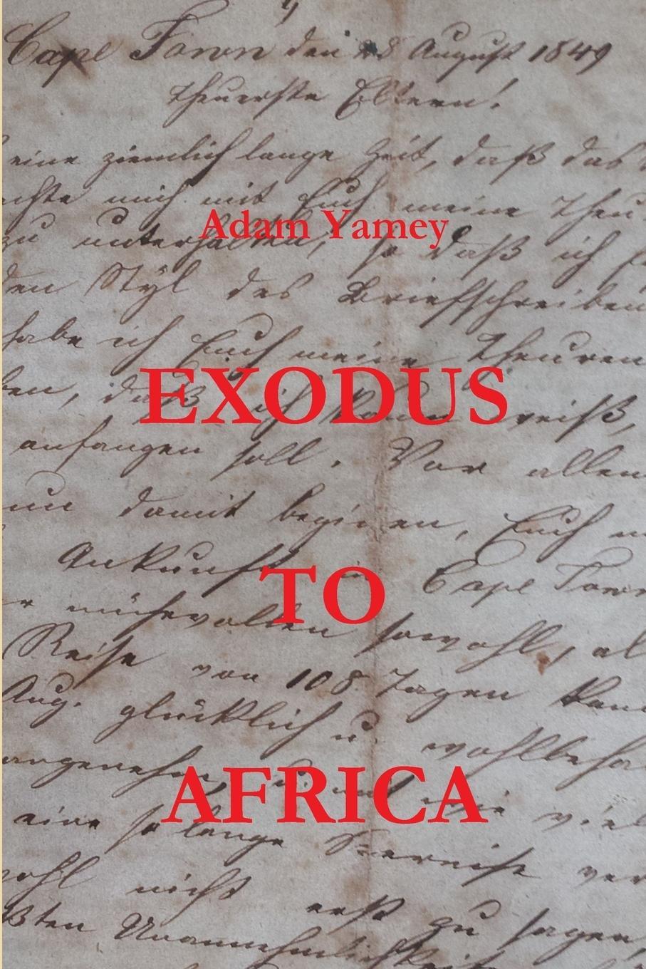 Cover: 9781326302429 | Exodus To Africa | Adam Yamey | Taschenbuch | Paperback | Englisch