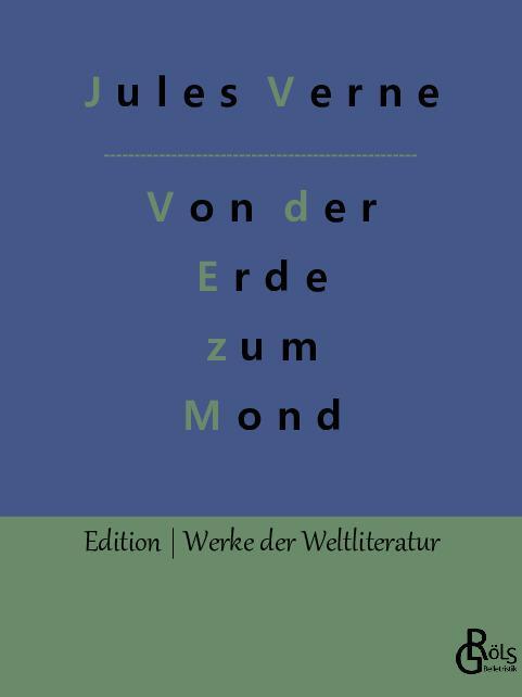 Cover: 9783988284044 | Von der Erde zum Mond | Jules Verne | Taschenbuch | Paperback | 2022