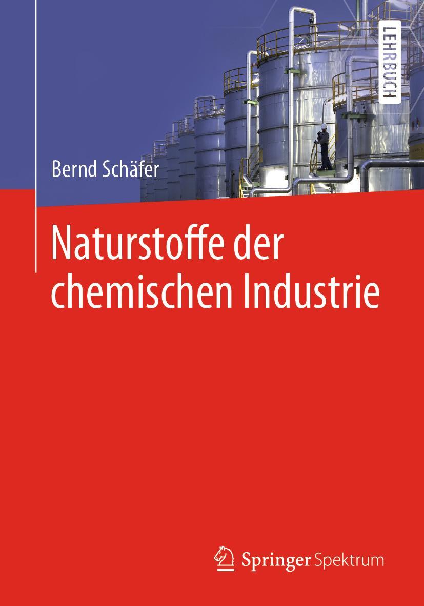 Cover: 9783662610169 | Naturstoffe der chemischen Industrie | Bernd Schäfer | Taschenbuch