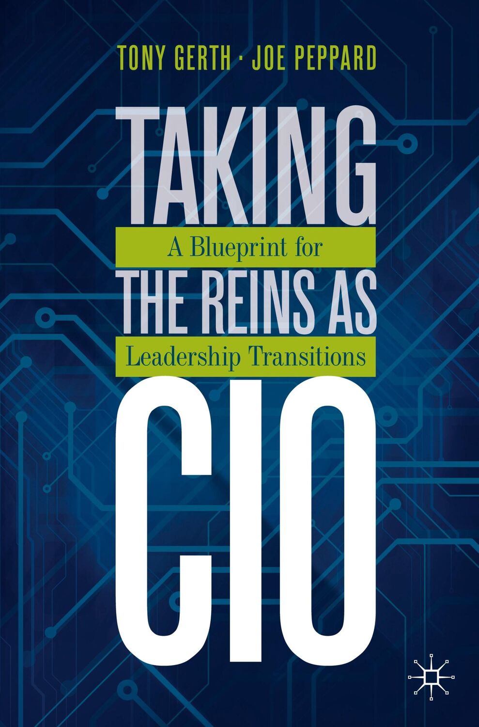 Cover: 9783030319557 | Taking the Reins as CIO | A Blueprint for Leadership Transitions | xxv