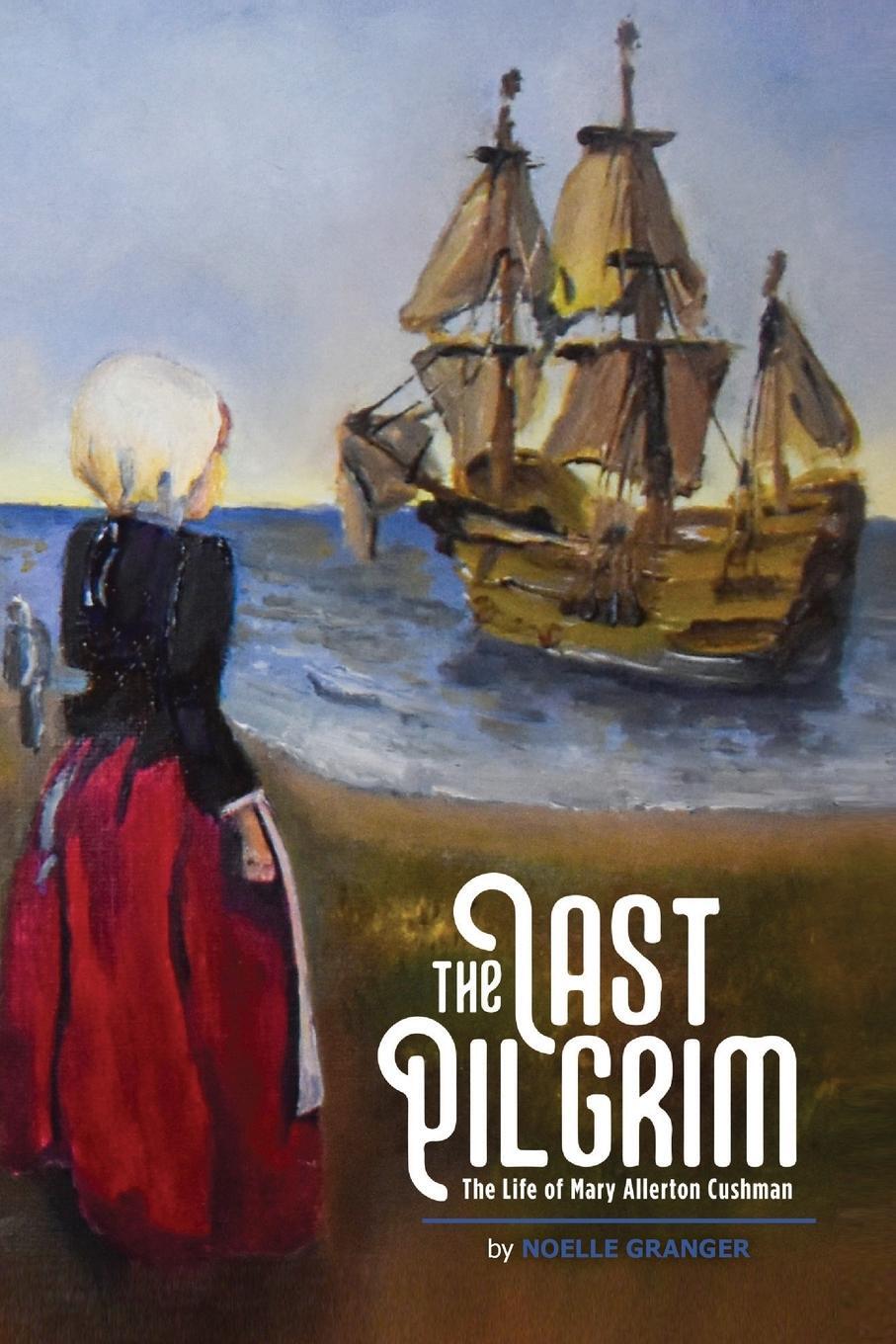 Cover: 9781944662455 | The Last Pilgrim | Noelle A Granger | Taschenbuch | Paperback | 2020
