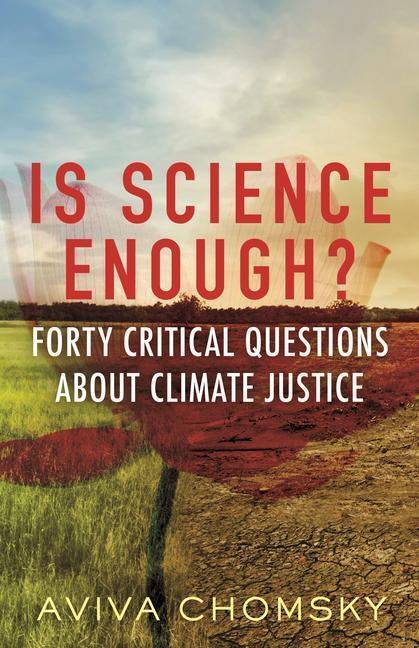 Cover: 9780807015766 | Is Science Enough?: Forty Critical Questions about Climate Justice