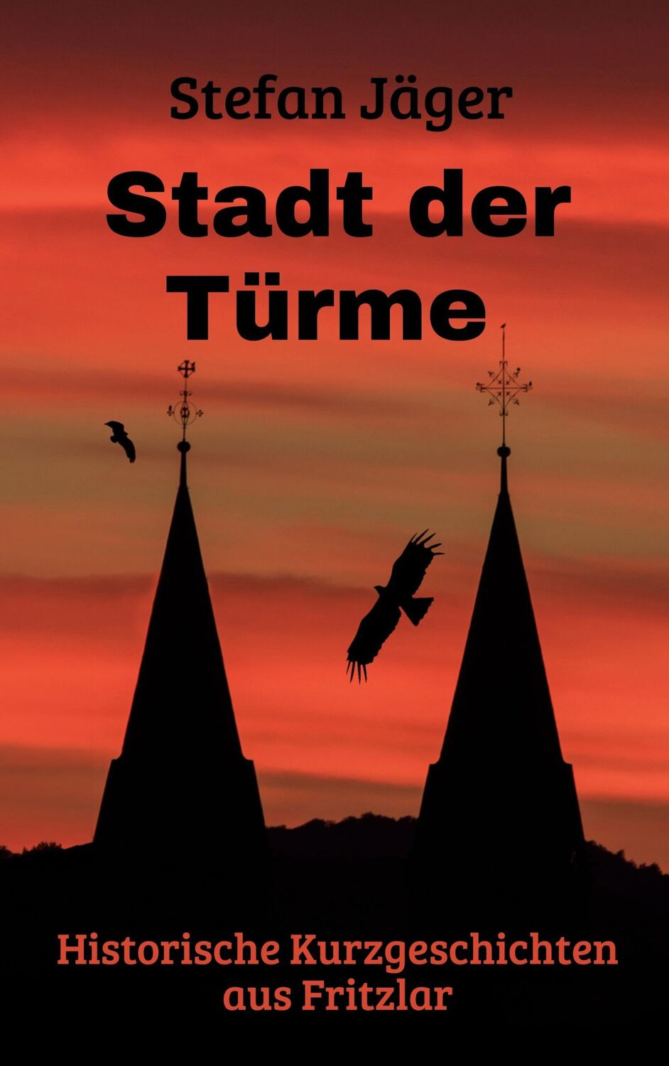 Cover: 9783759703965 | Stadt der Türme | Historische Geschichten aus Fritzlar | Stefan Jäger