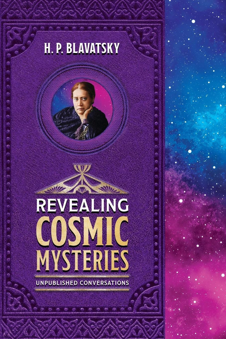 Cover: 9781639940431 | Revealing Cosmic Mysteries | Unpublished Conversations | Blavatsky