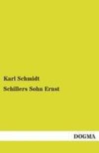 Cover: 9783955070991 | Schillers Sohn Ernst | Eine Briefsammlung mit Einleitung | Schmidt