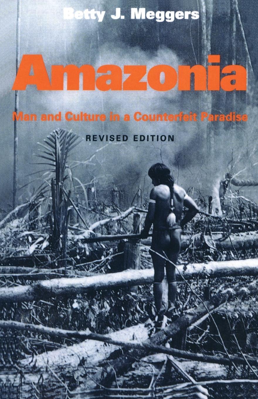 Cover: 9781560986553 | Amazonia | Man and Culture in a Counterfeit Paradise, Revised Edition