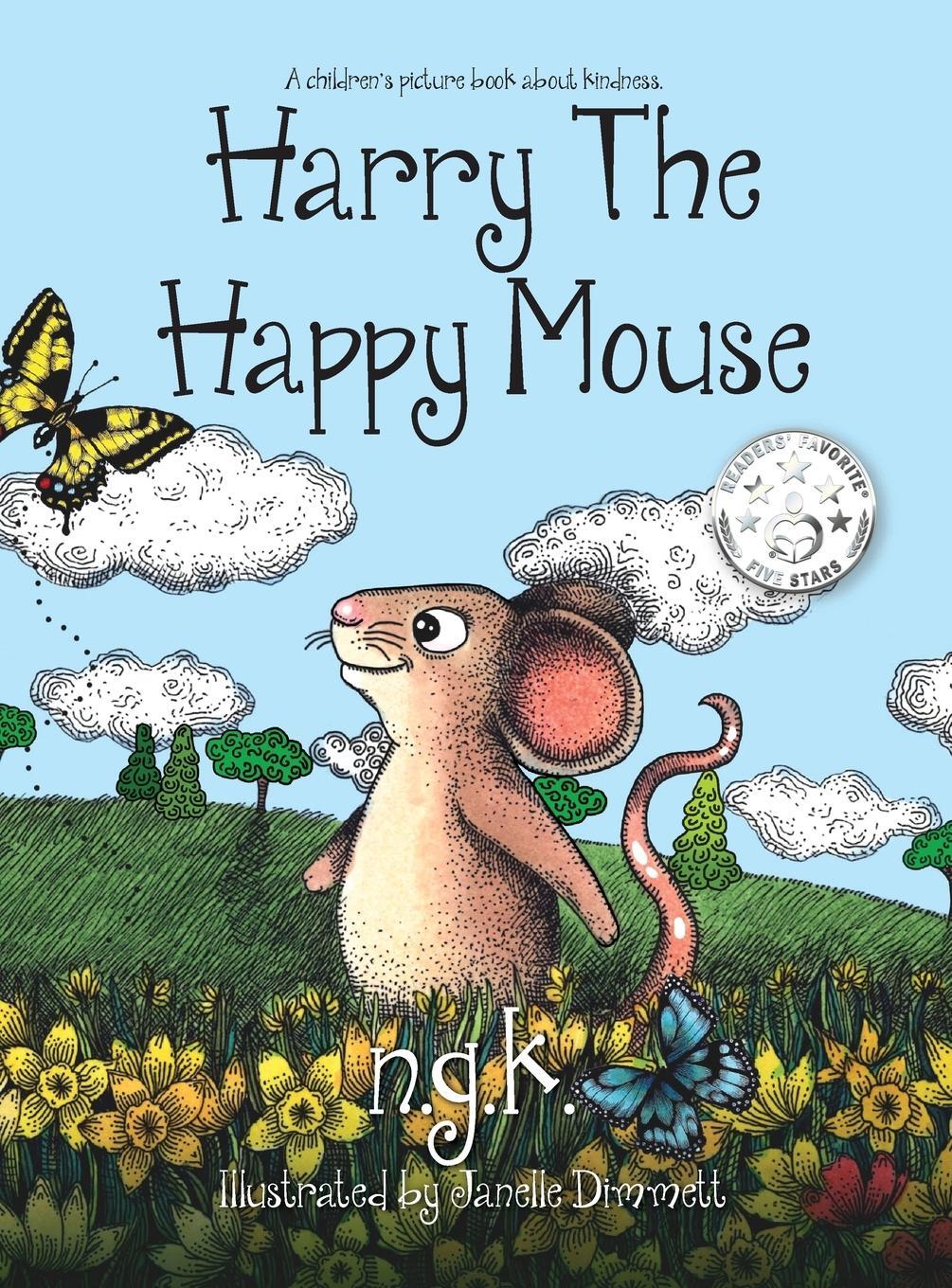 Cover: 9780993367014 | Harry The Happy Mouse (Hardback) | N G K | Buch | Englisch | 2015