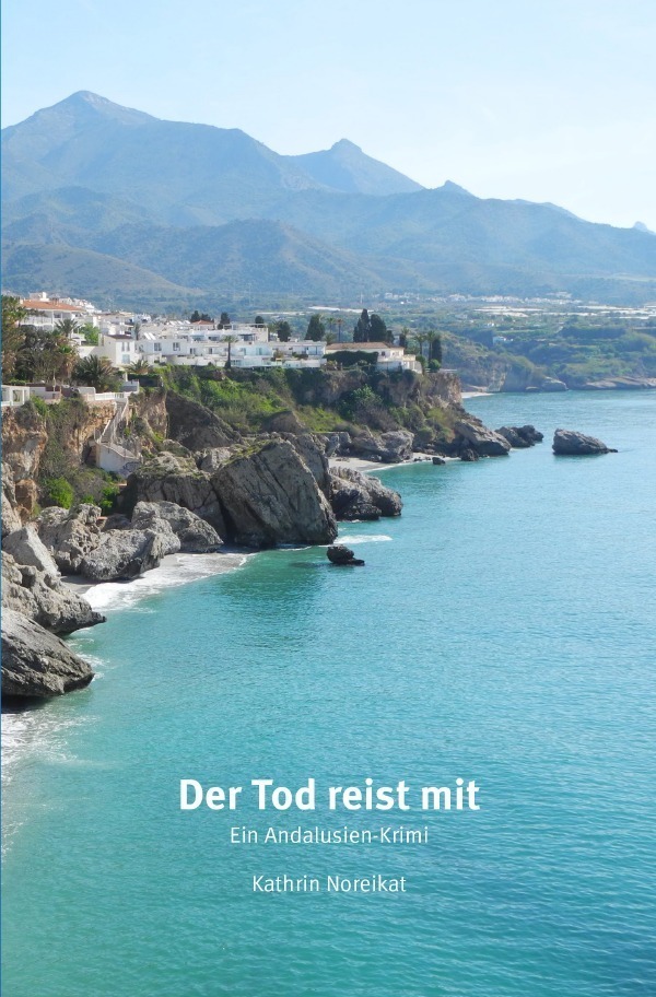 Cover: 9783757517021 | Der Tod reist mit | Ein Andalusien-Krimi | Kathrin Noreikat | Buch