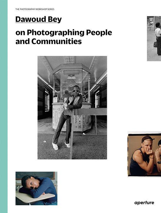 Cover: 9781597113373 | Dawoud Bey on Photographing People and Communities | Dawoud Bey | Buch