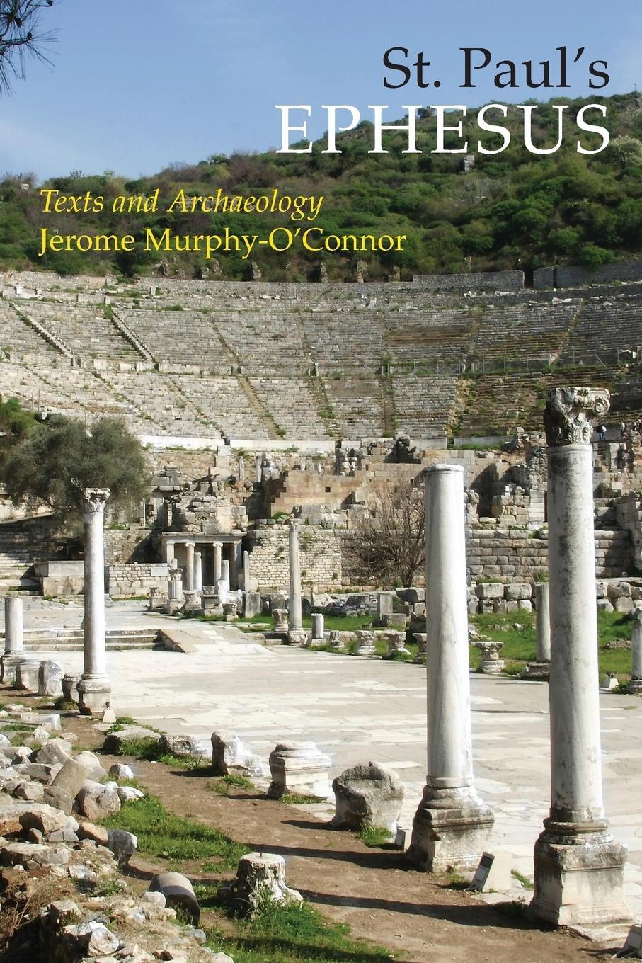 Cover: 9780814652596 | St. Paul's Ephesus | Texts and Archaeology | Jerome Murphy-O'Connor