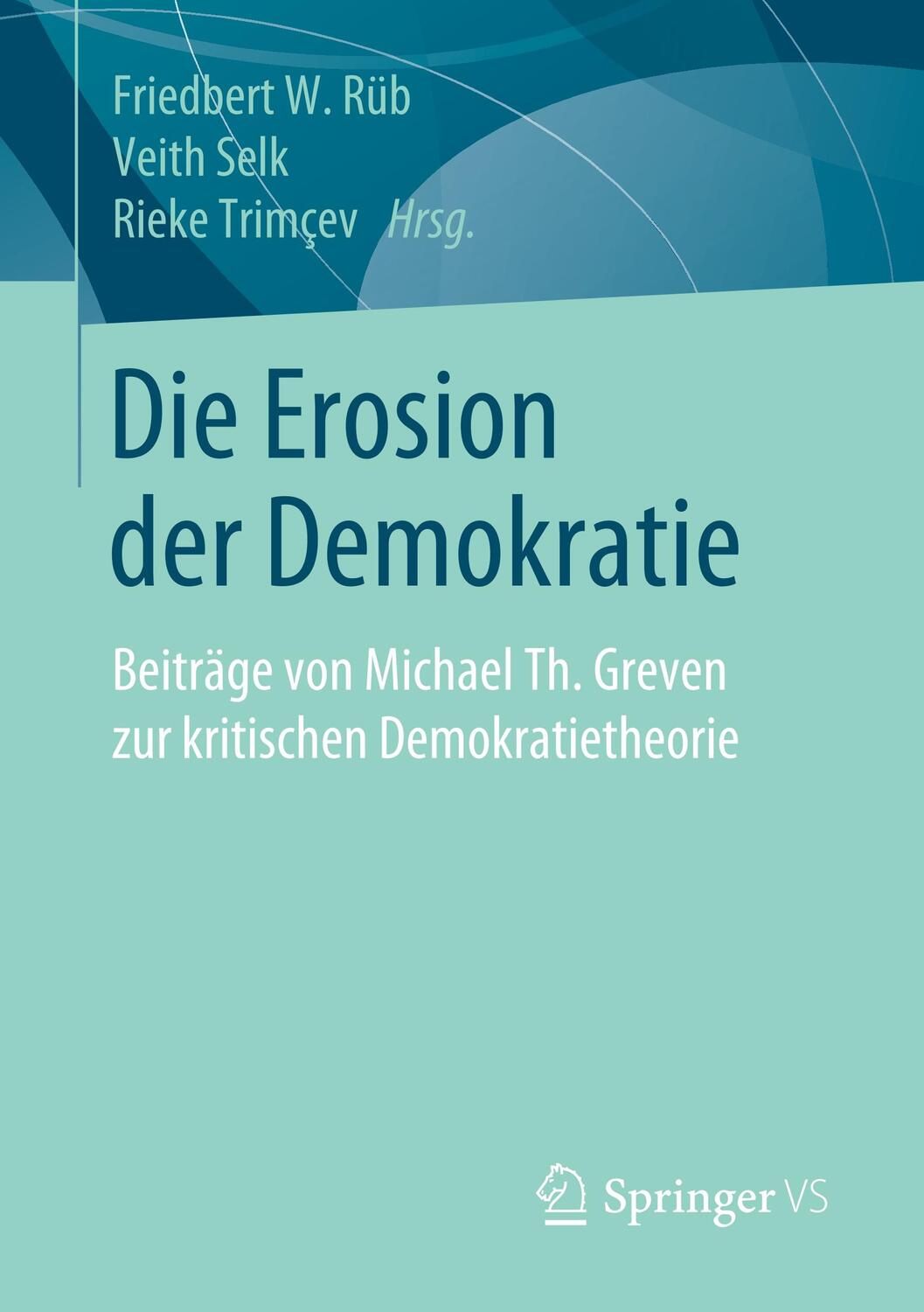 Cover: 9783658279196 | Die Erosion der Demokratie | Friedbert W. Rüb (u. a.) | Taschenbuch