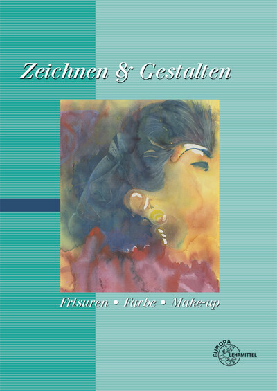 Cover: 9783808562659 | Zeichnen & Gestalten - Frisuren, Farbe, Make-Up | Eberle (u. a.)