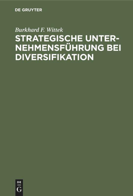 Cover: 9783110081510 | Strategische Unternehmensführung bei Diversifikation | Wittek | Buch