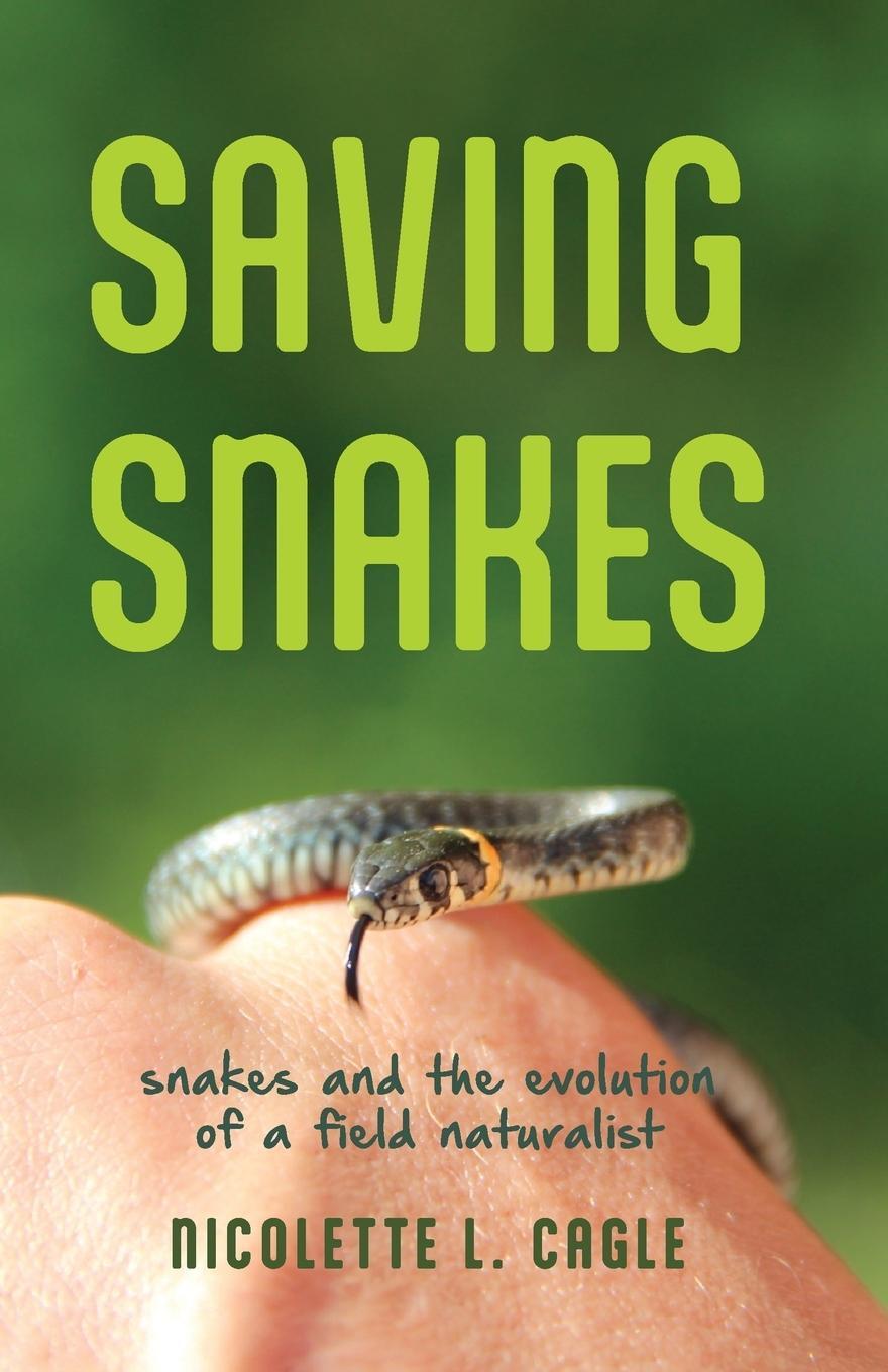 Cover: 9780813948829 | Saving Snakes | Snakes and the Evolution of a Field Naturalist | Cagle