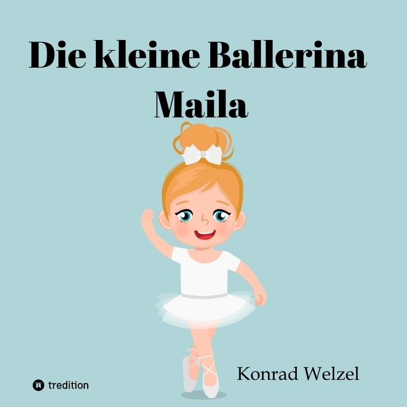 Cover: 9783347654365 | Die kleine Ballerina Maila | Konrad Welzel | Taschenbuch | 24 S.