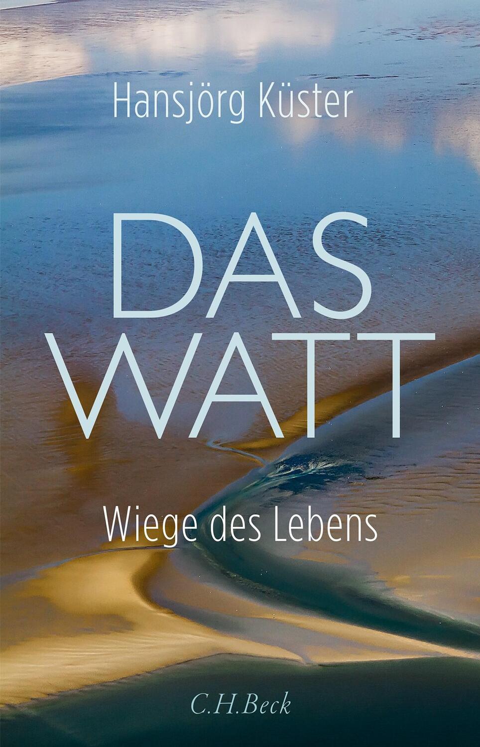 Cover: 9783406814228 | Das Watt | Wiege des Lebens | Hansjörg Küster | Buch | 239 S. | 2024