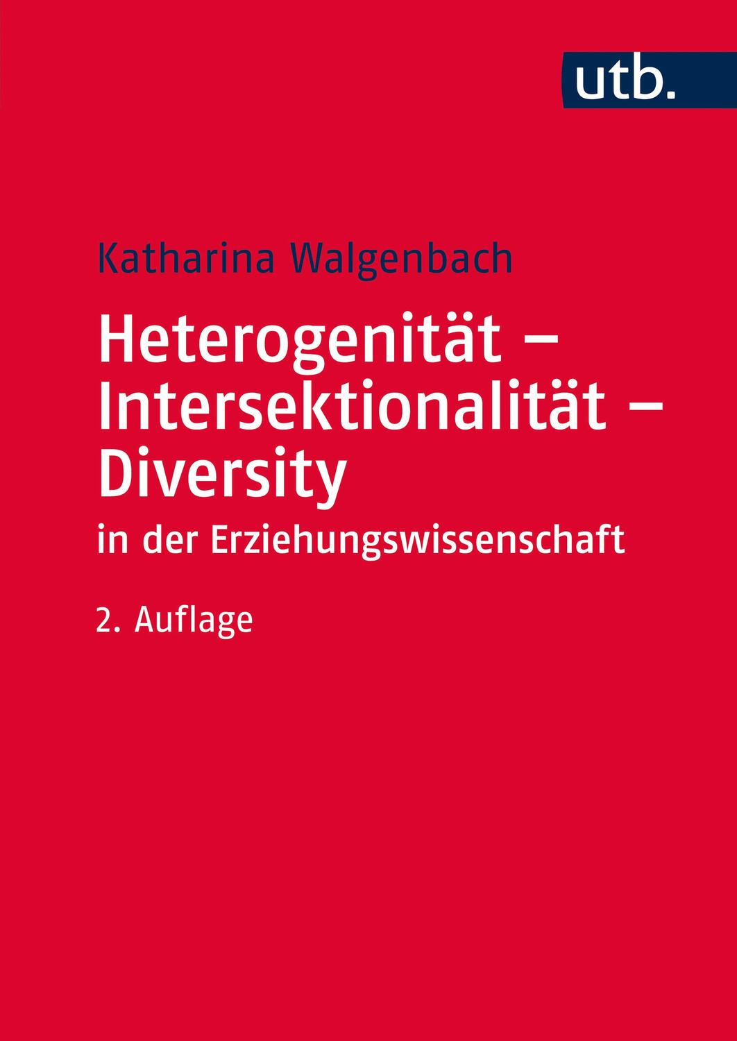 Heterogenität - Intersektionalität - Diversity in der Erziehungswissenschaft - Walgenbach, Katharina