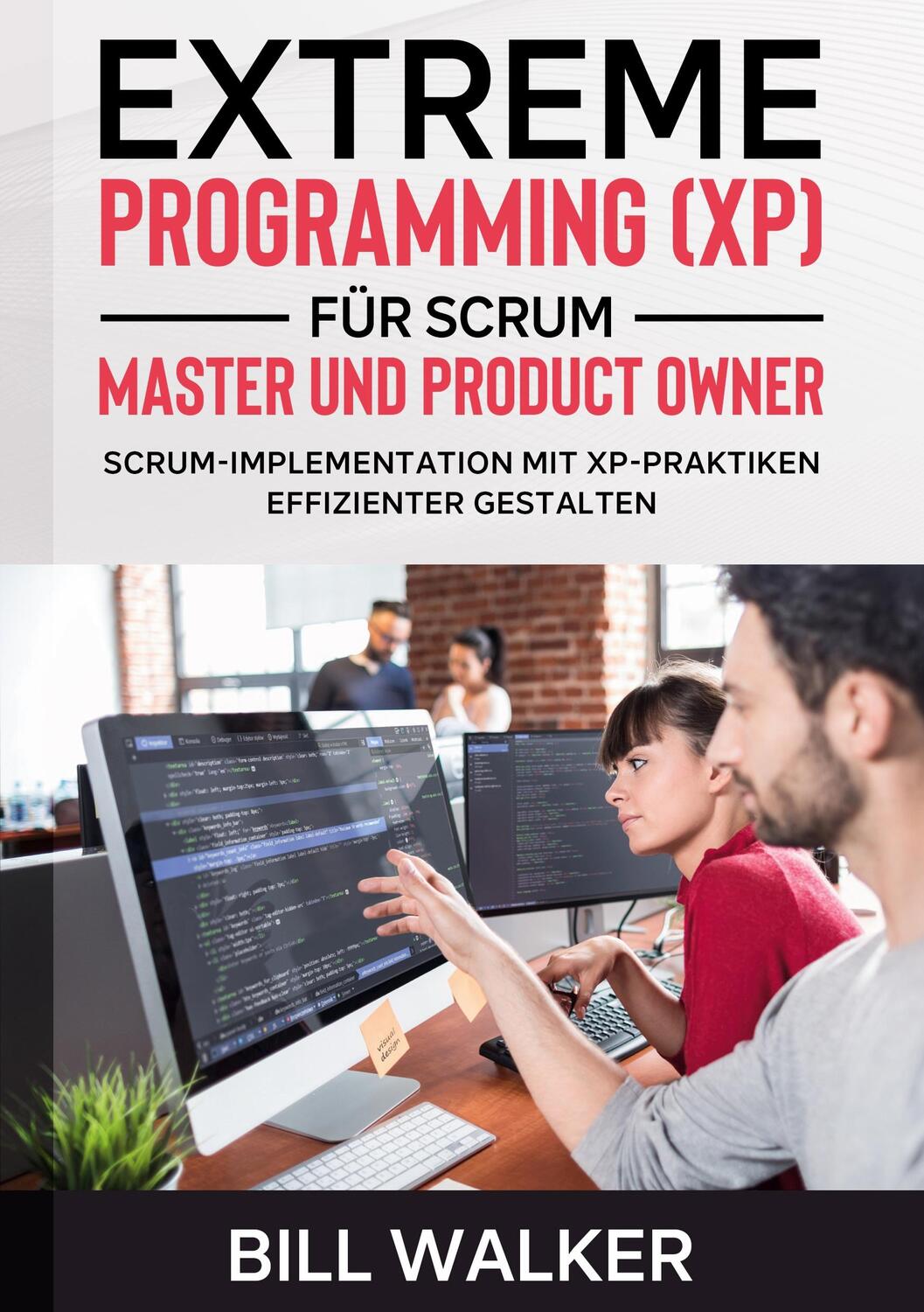 Cover: 9783753408286 | Extreme Programming (XP) für Scrum- Master und Product Owner | Walker