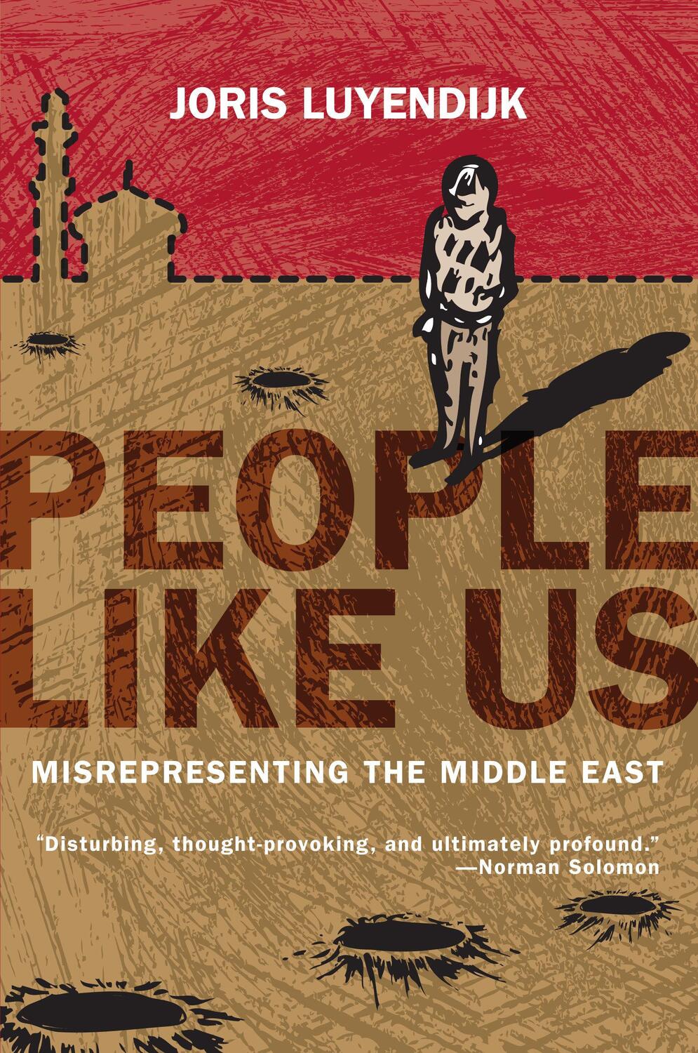Cover: 9781593762568 | People Like Us | Misrepresenting the Middle East | Joris Luyendijk