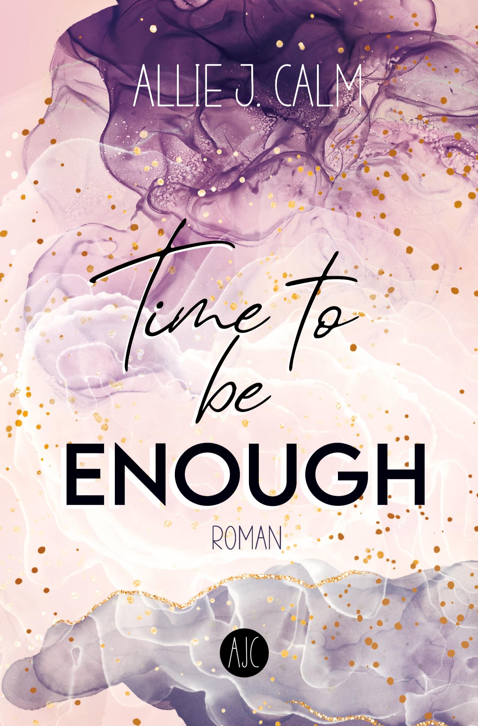 Cover: 9783757924607 | Time to be ENOUGH | Allie J. Calm | Taschenbuch | Kerrington-Reihe