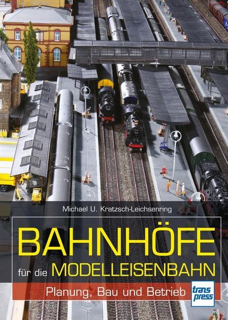 Cover: 9783613713949 | Bahnhöfe für die Modelleisenbahn | Planung, Bau und Betrieb | Buch