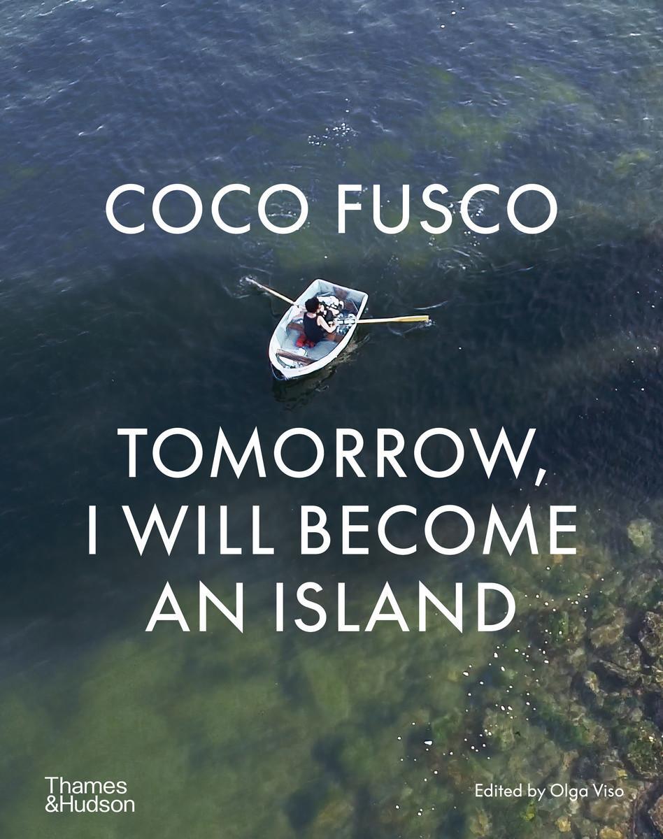 Cover: 9780500024928 | Coco Fusco | Tomorrow, I Will Become an Island | Buch | Gebunden