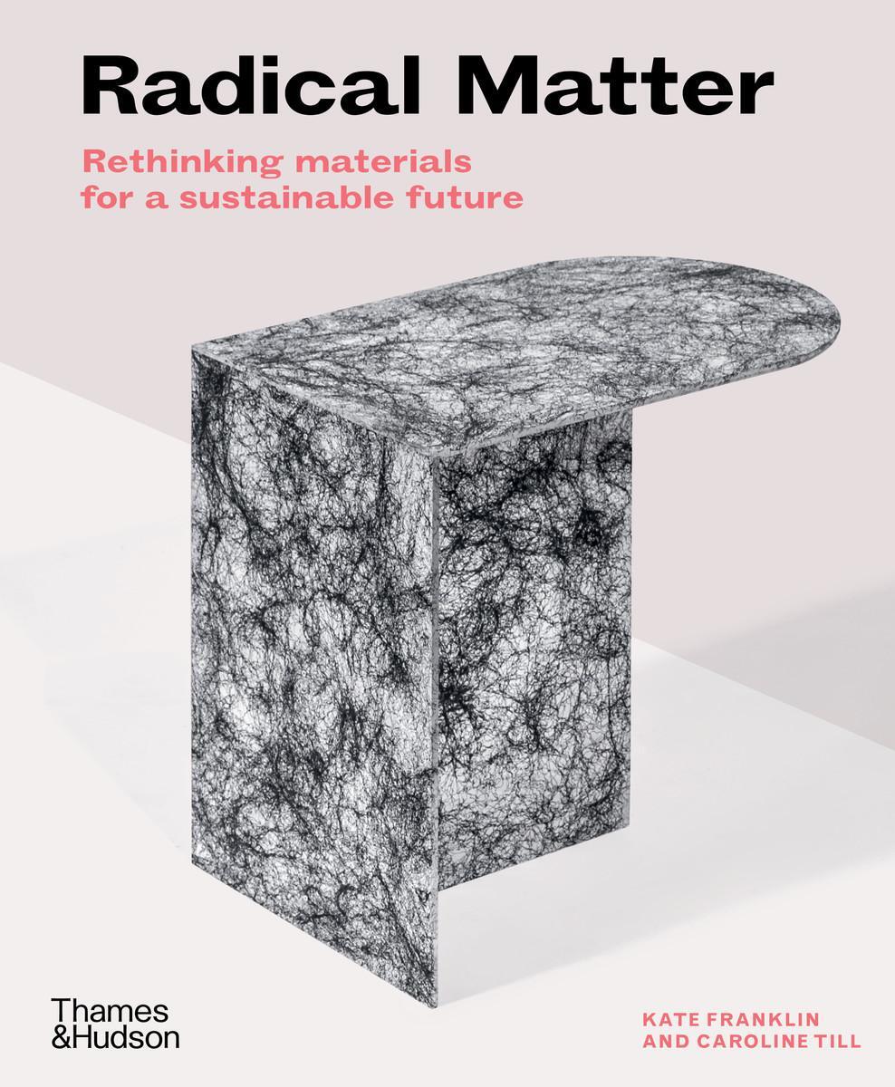 Cover: 9780500295397 | Radical Matter | Rethinking Materials for a Sustainable Future | Buch