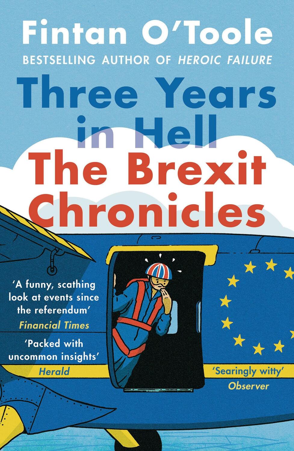 Cover: 9781838935214 | Three Years in Hell | The Brexit Chronicles | Fintan O'Toole | Buch