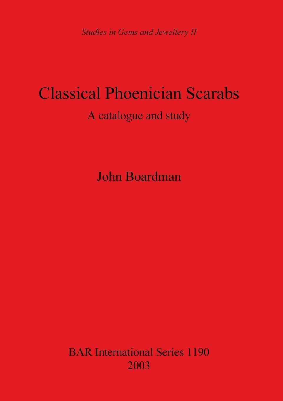 Cover: 9781841715568 | Classical Phoenician Scarabs | A catalogue and study | John Boardman