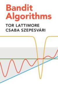 Cover: 9781108486828 | Bandit Algorithms | Tor Lattimore (u. a.) | Buch | Gebunden | Englisch