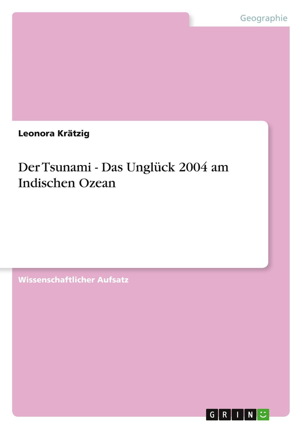 Cover: 9783640535149 | Der Tsunami - Das Unglück 2004 am Indischen Ozean | Leonora Krätzig