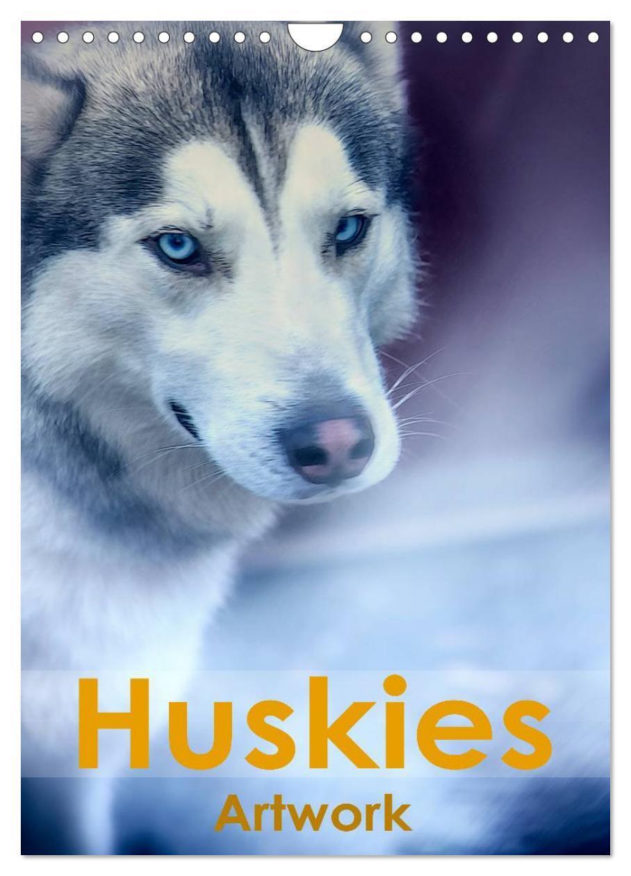 Cover: 9783383268977 | Huskies - Artwork (Wandkalender 2024 DIN A4 hoch), CALVENDO...