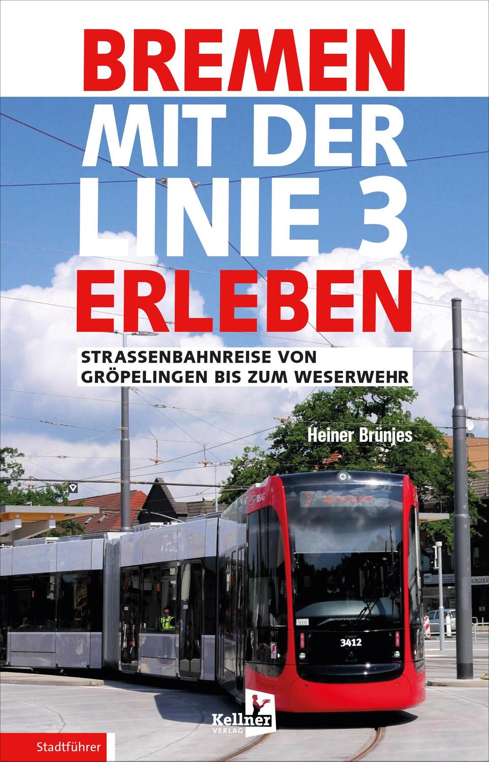 Cover: 9783956513664 | Bremen mit der Linie 3 erleben | Heiner Brünjes | Taschenbuch | 2022