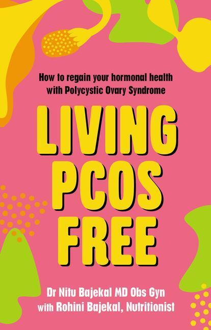 Cover: 9781781612132 | Living PCOS Free | Nitu Bajekal (u. a.) | Taschenbuch | Englisch