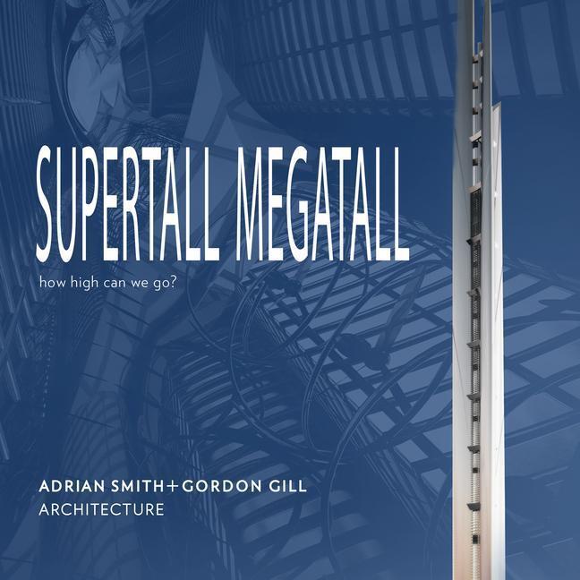 Cover: 9781954081376 | Supertall Megatall | How High Can We Go? | Architecture | Buch | 2022