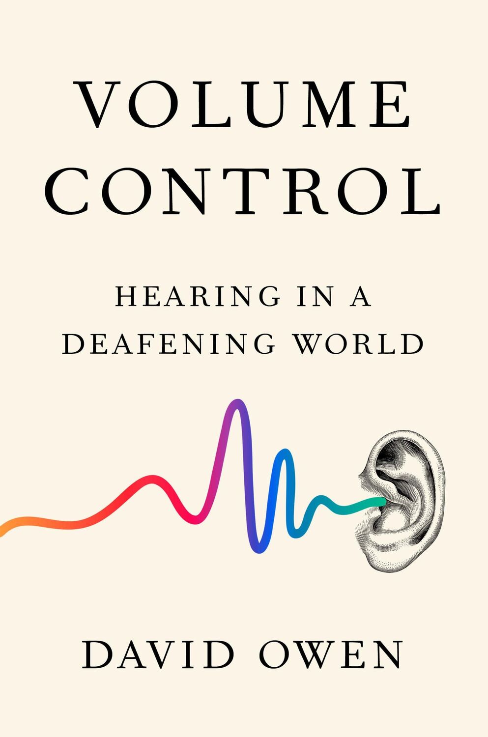 Cover: 9780525534228 | Volume Control | Hearing in a Deafening World | David Owen | Buch