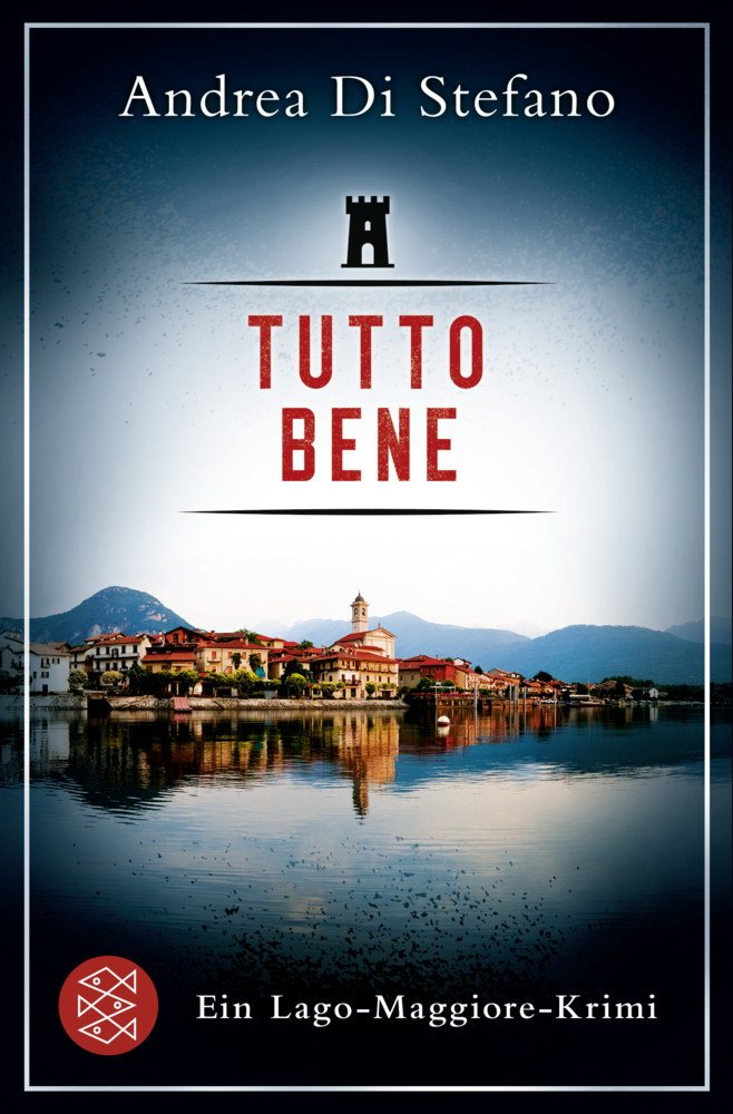Cover: 9783596197767 | Tutto Bene - Ein Lago-Maggiore-Krimi | Andrea Di Stefano | Taschenbuch