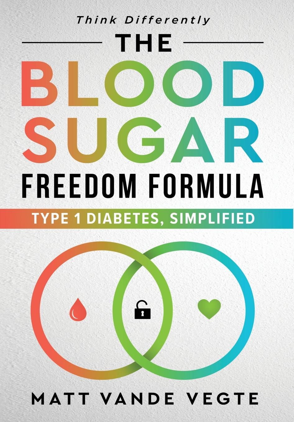 Cover: 9781964811918 | The Blood Sugar Freedom Formula | Type 1 Diabetes, Simplified | Vegte