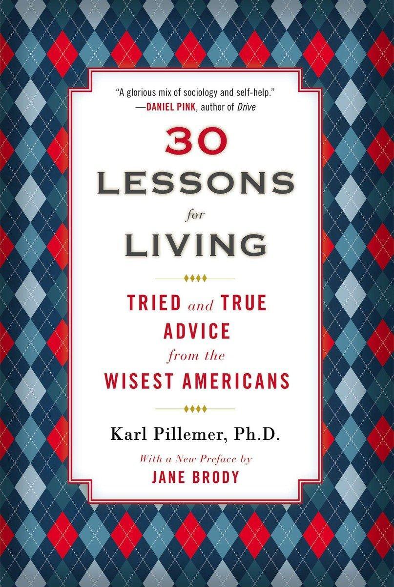 Cover: 9780452298484 | 30 Lessons for Living | Karl Pillemer | Taschenbuch | Englisch | 2012