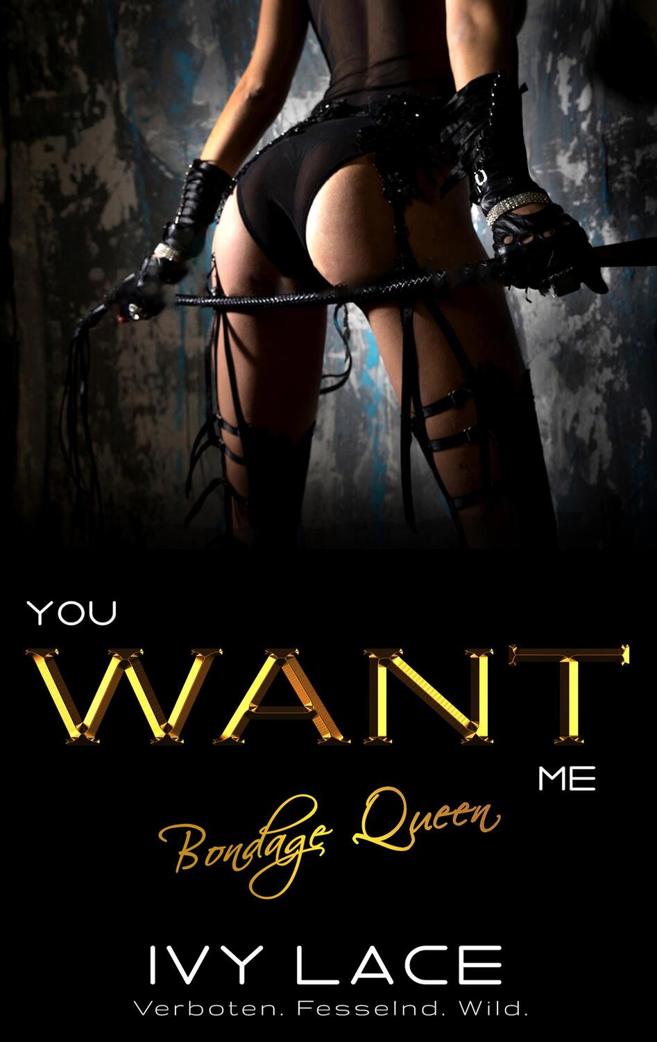 Cover: 9783751918992 | You Want Me, Bondage Queen! (San Colina Love 3) | Ivy Lace | Buch