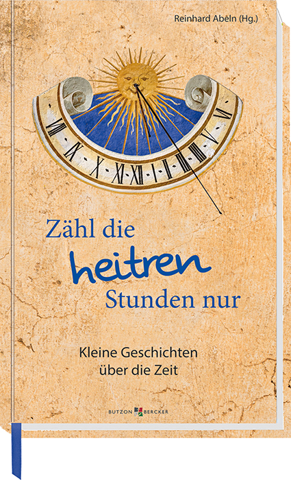 Cover: 9783766622655 | Zähl die heitren Stunden nur | Kleine Geschichten über die Zeit | Buch