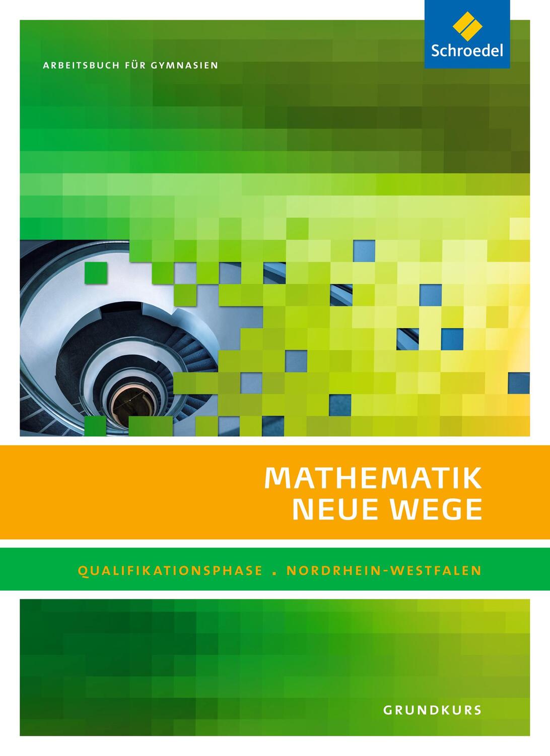 Cover: 9783507858138 | Mathematik Neue Wege SII. Qualifikationsphase Grundkurs:...