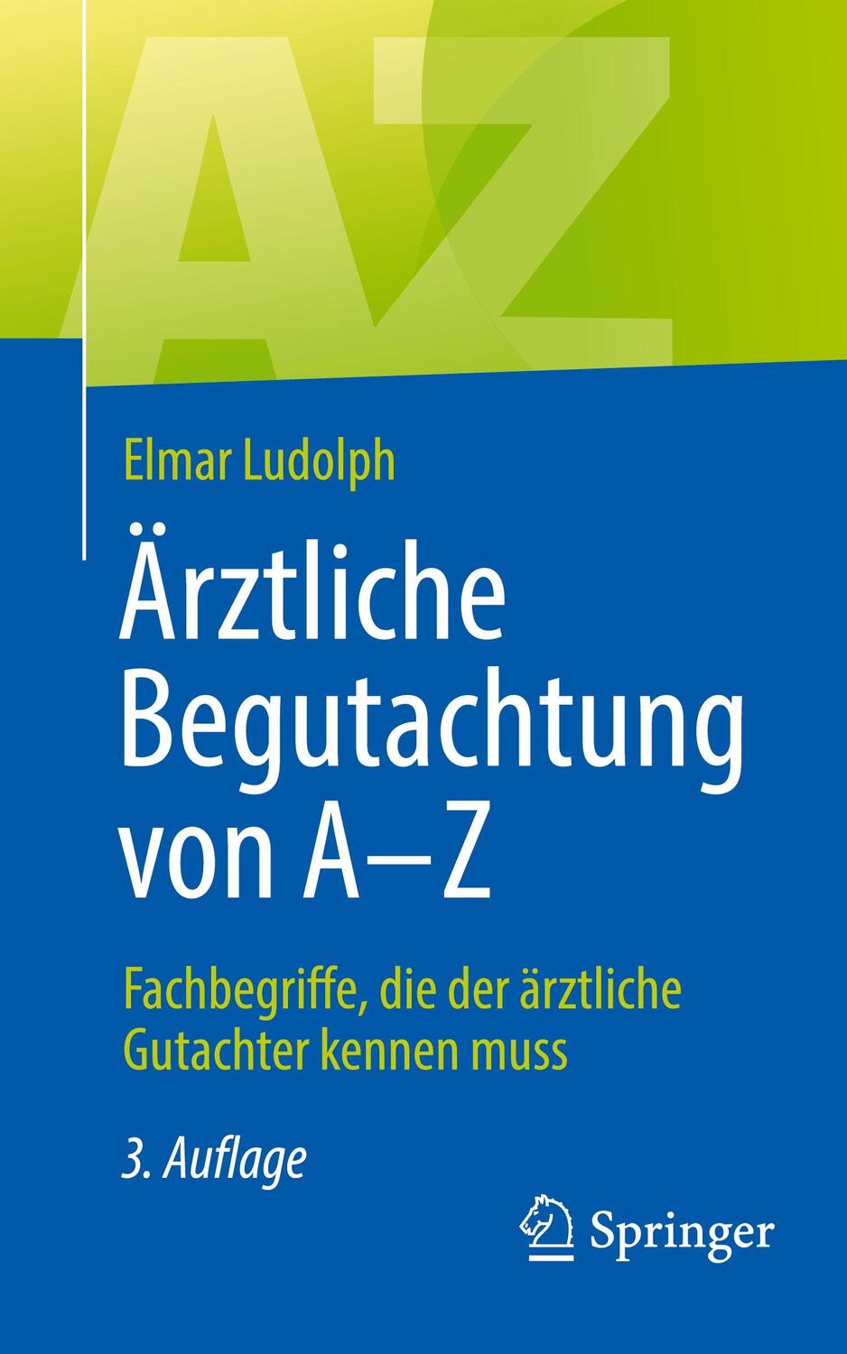 Cover: 9783662687512 | Ärztliche Begutachtung von A - Z | Elmar Ludolph | Taschenbuch | xli