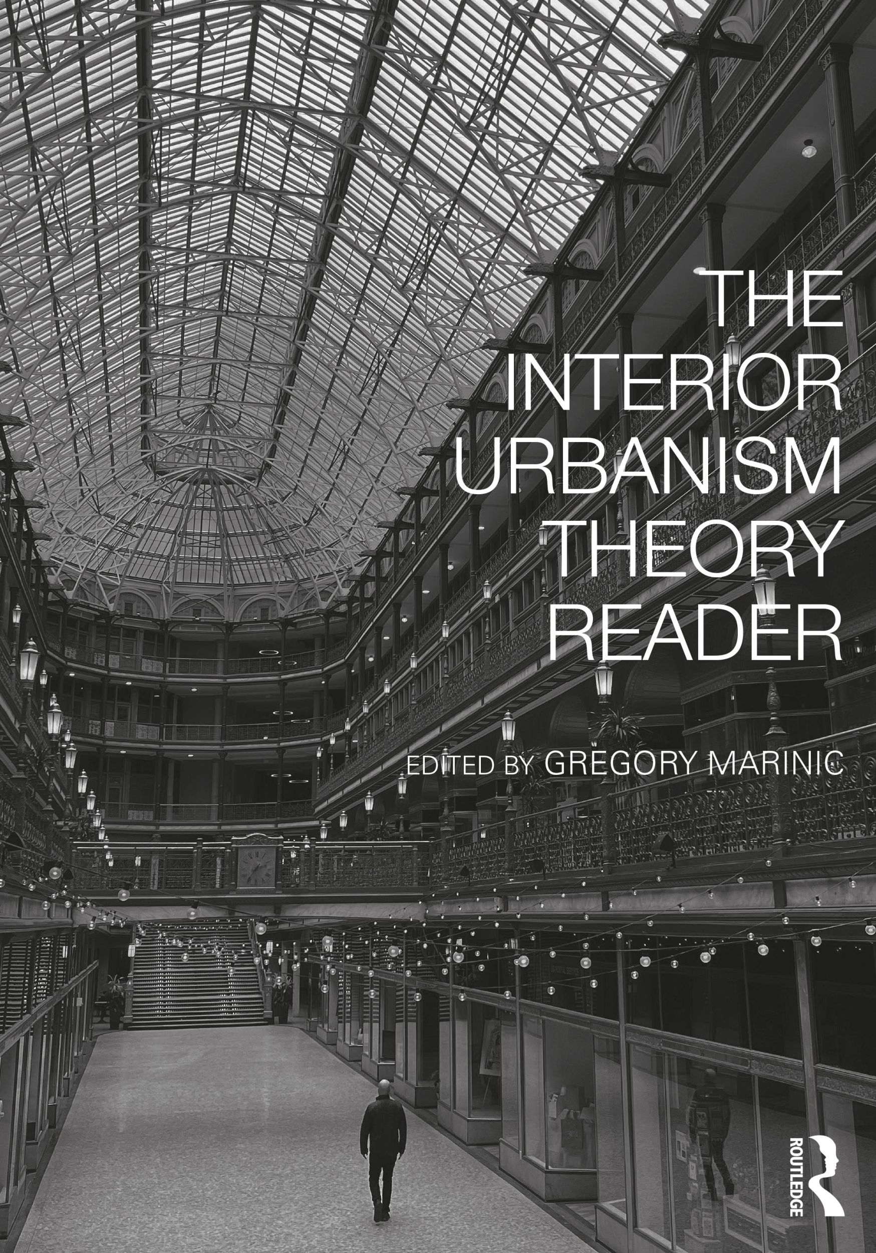 Cover: 9781138336315 | The Interior Urbanism Theory Reader | Gregory Marinic | Taschenbuch