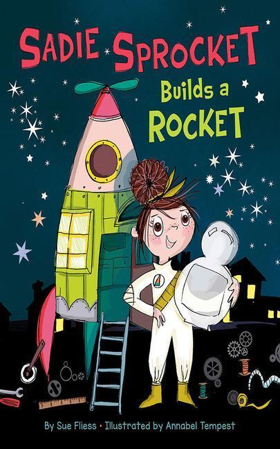 Cover: 9781542018036 | Sadie Sprocket Builds a Rocket | Sue Fliess | Buch | Englisch | 2021
