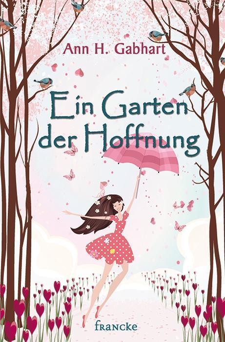 Cover: 9783868276305 | Ein Garten der Hoffnung | Ann H Gabhart | Taschenbuch | 383 S. | 2017