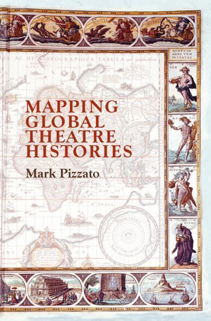 Cover: 9783030127268 | Mapping Global Theatre Histories | Mark Pizzato | Taschenbuch | XV